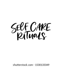 SELF CARE RITUALS. MOTIVATIONAL VECTOR HAND LETTERING TYPOGRAPHY PHRASE