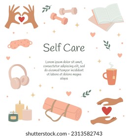 Self care template with elements set. Healthy habits for wellbeing. Body positive, mental health, self care, love yourself concept. Isolated vector illustration 