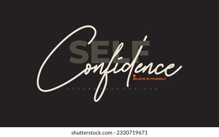 Self confidence, abstract typography modern design slogan. Vector illustration graphics for print t shirt, apparel, background, poster, banner, postcard and social media 