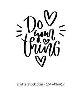 Self confidence, believing in yourself, feeling comfortable short quote vector design. Do your thing print with a heart and burst decoration to make stickers or wall art. 