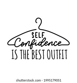 Self Confidence is the best outfit motivational design with hanger icon. Hand drawn lettering design for logo, print, fashion, textile etc. Self motivation and self love concept. Vector illustration.