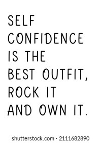 Self Confidence is the best outfit, rock it and own it. Hand lettering design for t shirt,logo, print, fashion, textile etc. Self motivation and self love concept