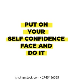 Self confidence, Motivational quote, typographic vector, lettering inspirational phrase design