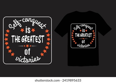 SELF CONQUEST IS THE GREATEST OF VICTORIES t shirt design vector.