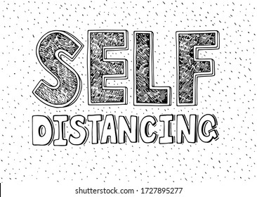 Self distancing black and white handwritten motivational message for personal safety and stopping virus spreading, monochrome vitage style vector illustration