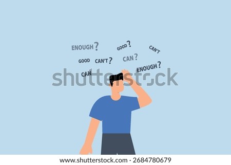 Self doubt, self doubt entrepreneur contemplating whether he can succeed or not 