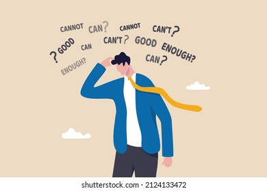Self doubt, imposter syndrome or personal incompetence, confusion or no confidence to make decision or not good enough thinking concept, self doubt businessman thinking if he can or cannot make it.