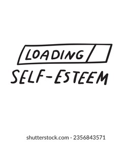 Self Esteem loading. Vector hand drawn illustration on white background.