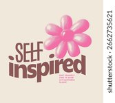 Self Inspired slogan with 3d flower illustration print design. summer flowers in vector graphic tee. 3d graffiti Flowers love print with spray effect for graphic tee t shirt or sweatshirt - Vector