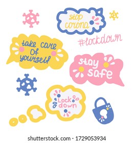 Self isolation concept. Motivation lettering and doodle speech bubles with text stop corona, #lockdown, stay safe, virus and lock icon and other elements. Perfect for the design of posters, banners.