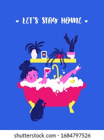 Self isolation during coronavirus quarantine hand drawn illustration. Cute girl is taking bath with soap bubbles, wine in hand. Black cat is sitting near the bathtub. Let's stay home. Greeting card.