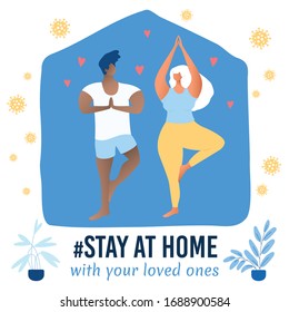self isolation orona virus poster. stay at home with your loved ones. Prevention from virus. social media campaign coronavirus prevention: multinational yoga couple happy together. mers cov