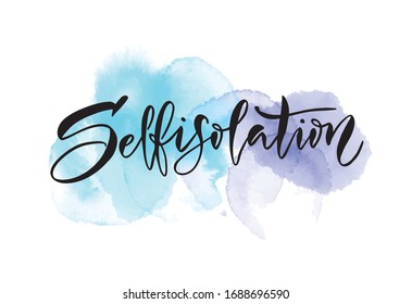 Self isolation. Pandemic quarantine slogan. Calligraphy lettering text to reduce risk of infection and spreading the virus. Coronavirus quarantine.