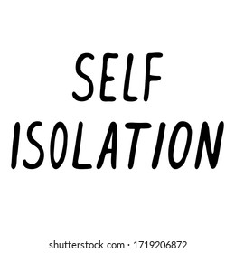 SELF ISOLATION - vector handwritten lettering in black ink on a white background. Hand written simple sans serif simple letters