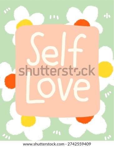 Self Love Affirmation with Cute Daisies