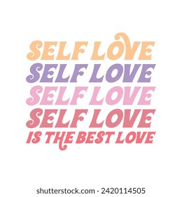 Self Love Is The Best Love Valentine's Retro Deign