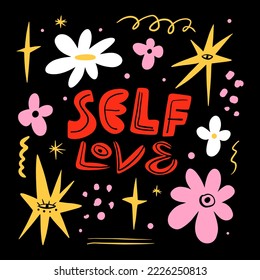 Self love and care motivational encouraging girly self-esteem and self-indulgent quote. Lettering typography illustration. Kind message with frame flowers. Groovy letters on dark background. Perfect