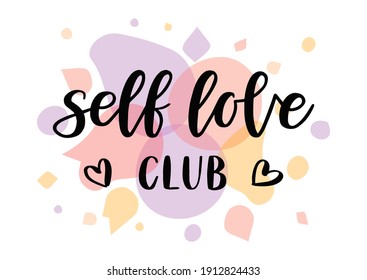 Self love club hand drawn lettering. Love yourself. Watercolor background. Template for, banner, poster, flyer, greeting card, web design, print design. Vector illustration. svg