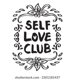 Self love club. Hand drawn lettering phrase. Vector illustration.