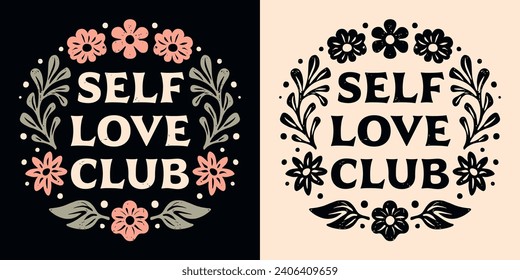 Leyenda del club de amor propio. El autocuidado cita inspiración para cuidar de ti mismo. Estética retro celestial floral de Boho. Texto de salud mental positivo lindo para el diseño de camisetas y el vector de impresión.