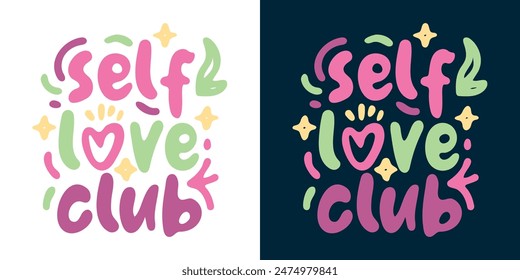 Self Love Club lettering design illustration . Vector illustration for T-shirt graphics, prints, posters, bags, stickers and other uses.