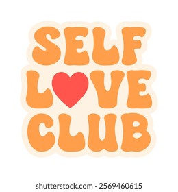 Self Love Club Lettering Poster. Self love quotes inspiration. Groovy retro vintage 80s celestial aesthetic.