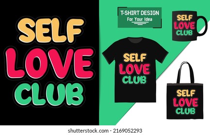 Self Love Club motivational poster, motivational quote, text typography design vector template for t shirt, premium t shirt design