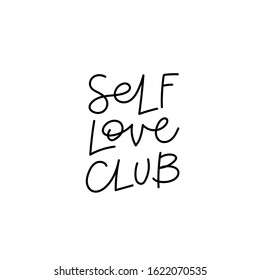 Self love club quote line lettering. Calligraphy inspiration graphic design typography element. Hand written postcard. Cute simple black vector sign