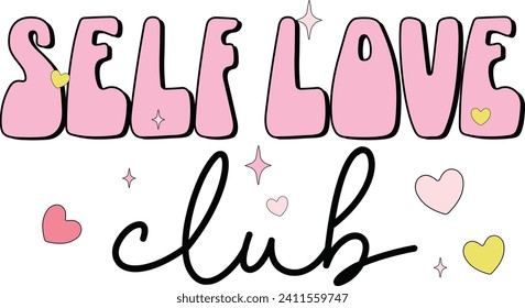 Self Love Club, Romantic Valentine Love Graphics Illustrations Merchandise for T-shirt, Clipart and Romantic Typography Designs