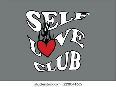 self love club slogan with burning heart illustration vector