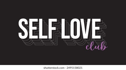 Self love club slogan tee illustration vector. 