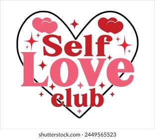 self love club svg, Camiseta de San Valentín lindo, Corazón svg, Día de San Valentín, Divertido San Valentín, Diciendo de San Valentín, Amor svg, Cortar archivo para Cricut