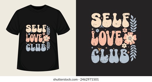 Self Love Club T shirt, posters, cards, stickers. Inspirational typography slogan