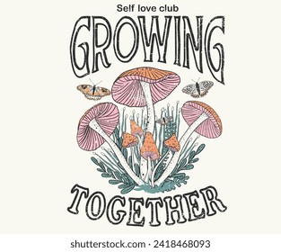 Self love club t-shirt artwork. Flower artwork for t shirt print, poster, sticker, background and other uses. Toadstool digital painting. Let's grow together. Mushroom and Flower t-shirt design.