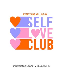 Self love club typographic slogan for t-shirt prints, posters, Mug design and other uses.