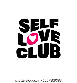 The "Self Love Club" typography design is an empowering and modern graphic that celebrates the importance of self-care, confidence, and embracing one’s true self. 