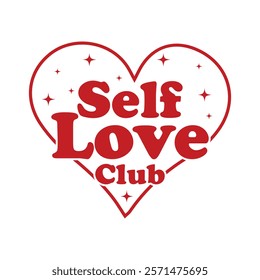 Self Love Club Typography T-Shirt Design Vector, Valentine gift, Valetines Day Typography Shirt, Valentine’s Day Digital Design, Happy valentines day
