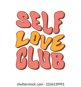 Self Love Club wavy text in style retro 70s, 80s isolated on a white background. Slogan design for t-shirts, cards, posters. Positive motivational quote. Vector illustration