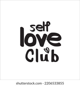 Self Love Club, flache grafische Vektorgrafik.Weißer Hintergrund. Cartoon style.Funny Vektorgrafik, Clip Art Design Form. Zitat Feminismus Romantische Silhouette Symbol Vektorgrafik.