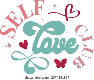 Self Love Club-Happy Valentine's Day design, Retro Boho Valentine, Retro Valentine Png, Boho Self Care, Boho Motivational, Boho Self Love, Inspirational Shirts, Hearts Love Design, Trendy Design