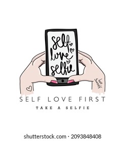 Self love concept slogan text and taking photo with hands drawing. Vector illustration design for fashion graphics, t shirt prints etc.