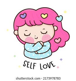 Self Love cute girl hug yourself. Series: Girly me time, Self care, take a break. Mental health children happy cartoon. Kawaii vector with Positive energy. Hand drawn illustrations, flat designs.