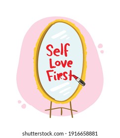 Self love first inspirational note written with red lipstick on mirror cartoon drawing and slogan text design for fashion graphics and t shirt prints