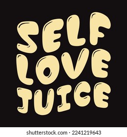 Self love juice valentine design