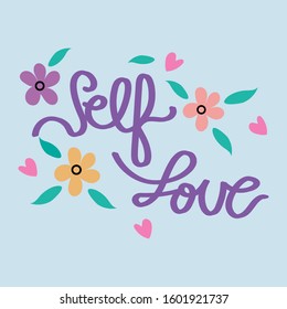 Self love lettering with flowers. - Vector.