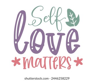 Self love matters typography design