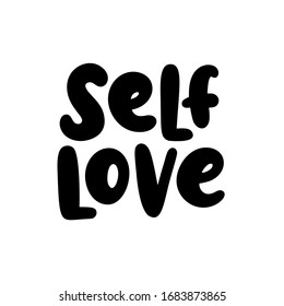 Self love. quote. Self-care Single word. Modern calligraphy text love yourself. Take time of yourself. Design print for t shirt, pin label, badges, sticker, card, banner. Vector illustration.