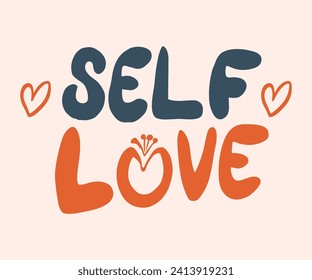 Self Love quote. Self-care Single word. Modern calligraphy text love yourself Care slogan. Design print for t shirt, poster, badges, sticker, greeting card, banner. Vector illustration. 