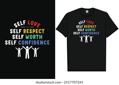 Self love self respect self worth self confidence motivational quotes typography tshirt design