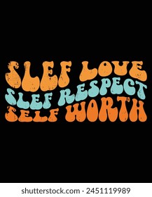 Self Love Self Respect Self Worth T-Shirt, Retro T-shirt
